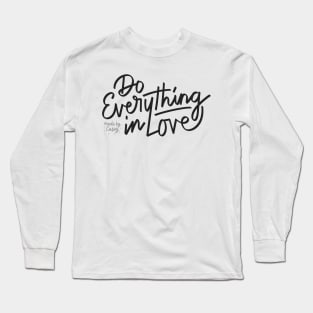 Do Everything in Love #2 (Dark) Long Sleeve T-Shirt